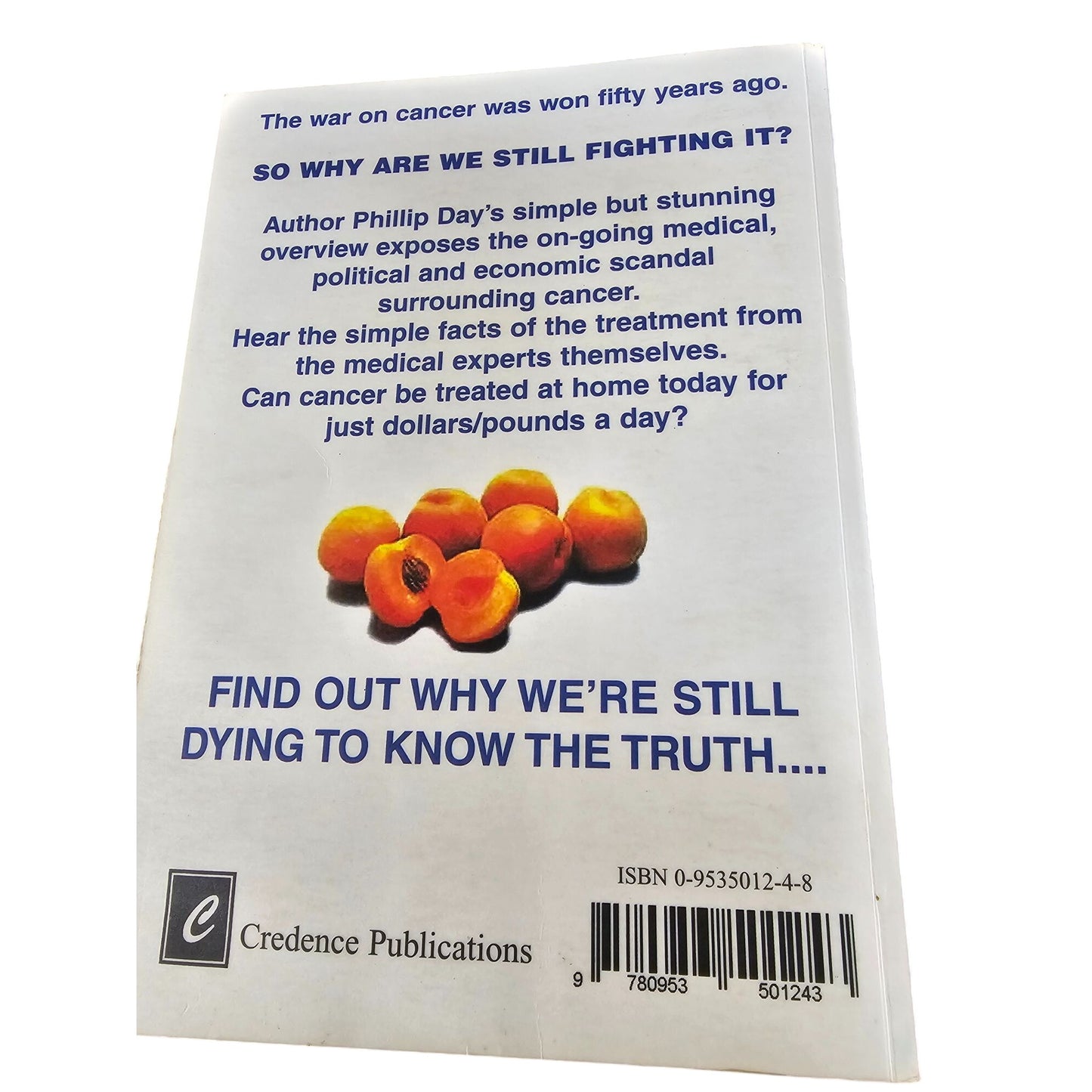 Cancer: Why Were Still Dying To Know The Truth By Phillip Day New Revised Edition