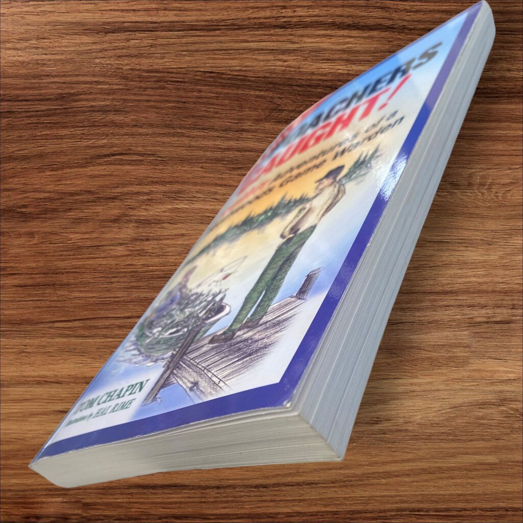 More Poachers Caught! Further Adventures of a Northwoods Game Warden by Tom Chapin