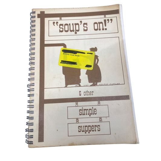 "Soups On!" & Other Simple Suppers Spiral-Bound Cook Book