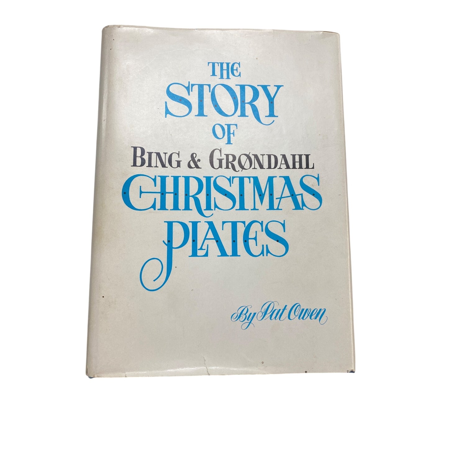 The Story Of Bing & Grøndahl Christmas Plates Hardcover By Pat Owen