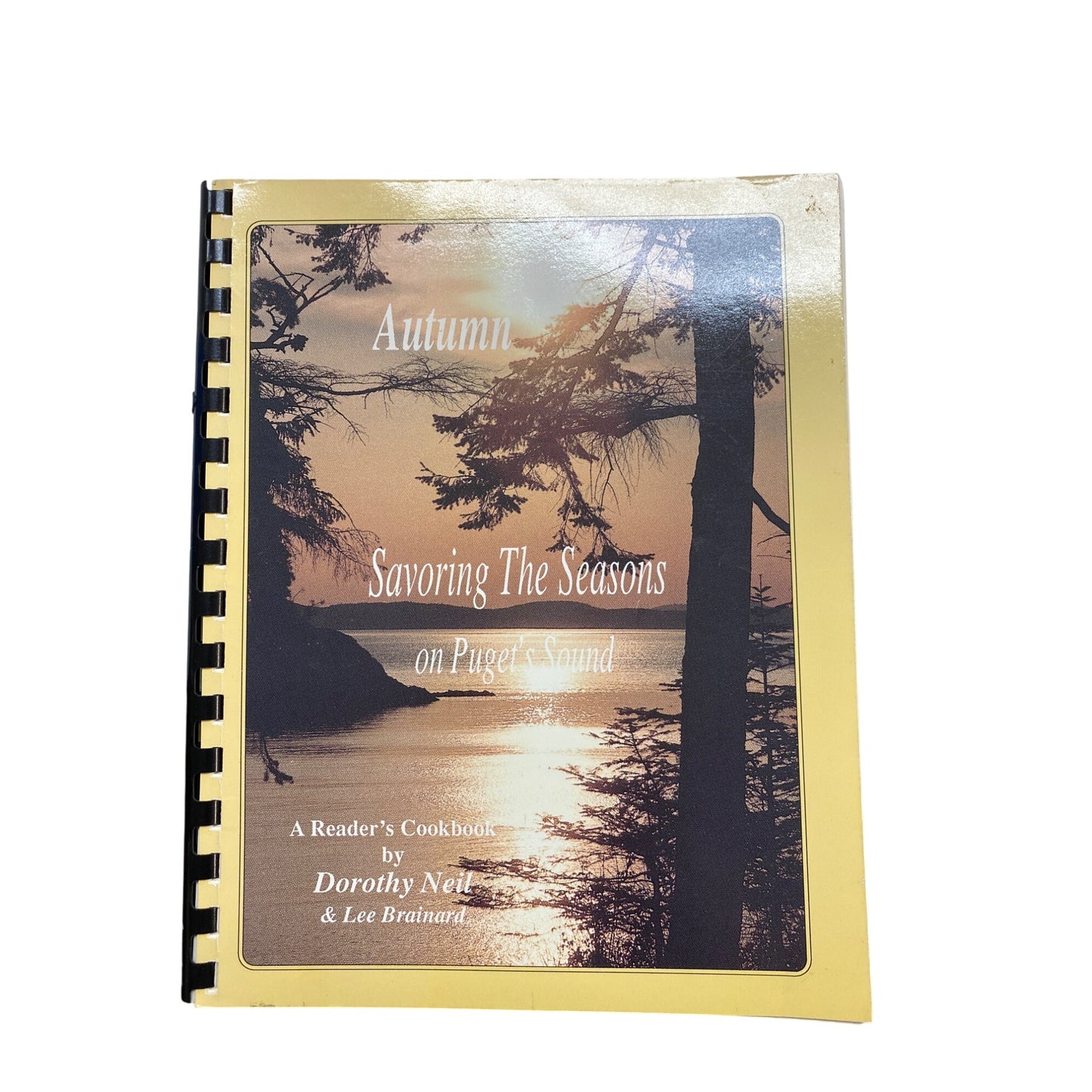 Autumn Savoring The Seasons On Puget Sound Cookbook By Dorothy Neil & Lee Brainard Spiral-Bound 1990