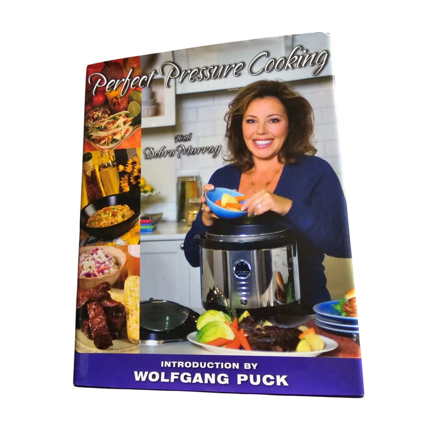 Perfect Pressure Cooking Recipe Book By Debra Murray Introduction By Wolfgang Puck Hardcover