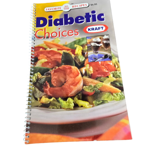 Diabetic Choices Cookbook By Kraft - 2000 Edition - Spiral Bound - Healthy Recipes For Balanced Meals