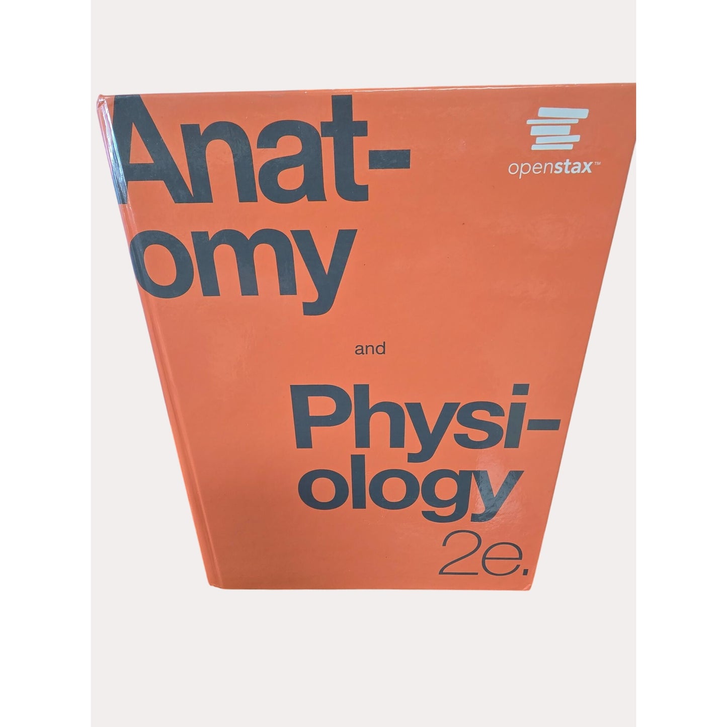 Anatomy And Physiology 2e. By OpenStax Hardcover Textbook