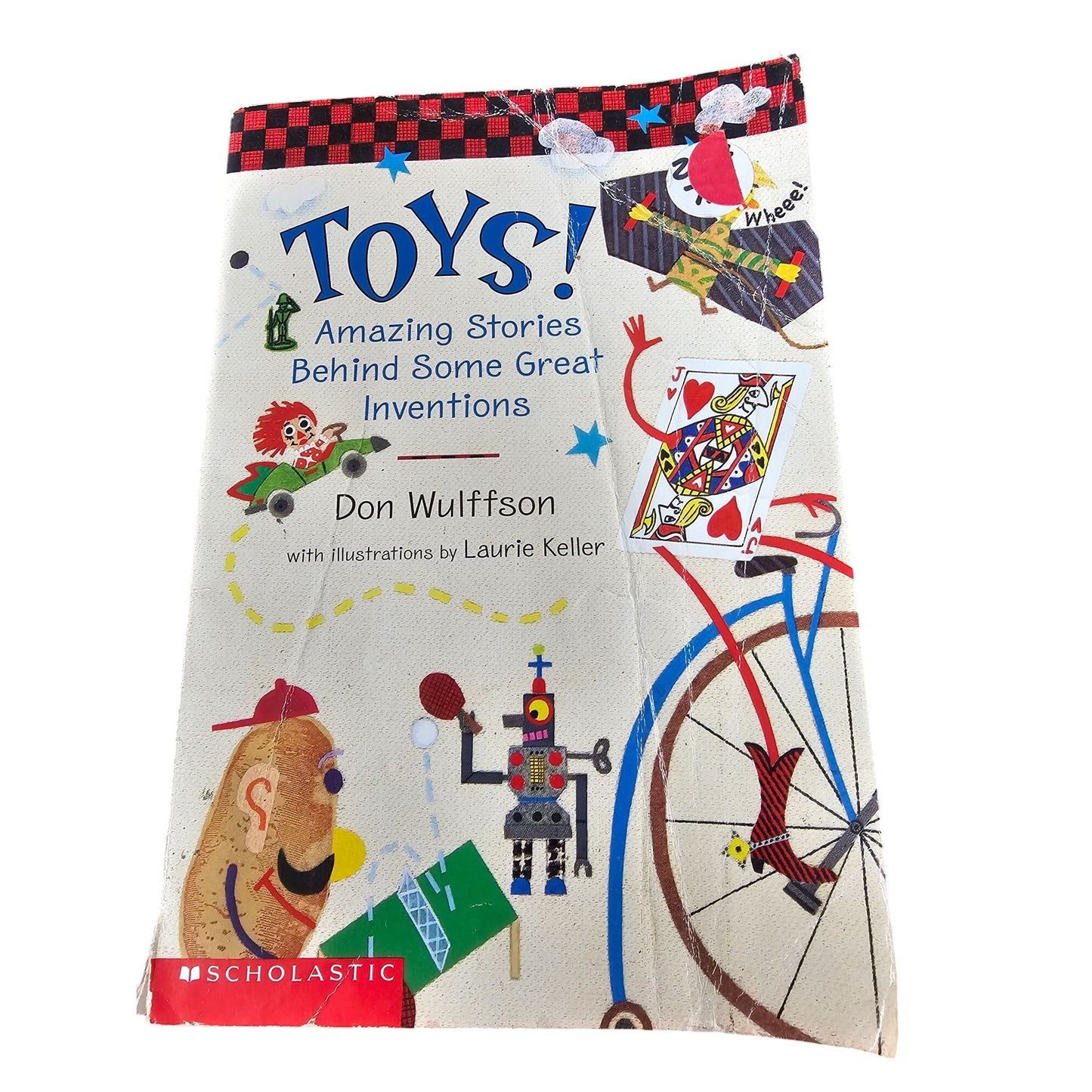 Toys! Amazing Stories Behind Some Great Inventions By Don Wulffson