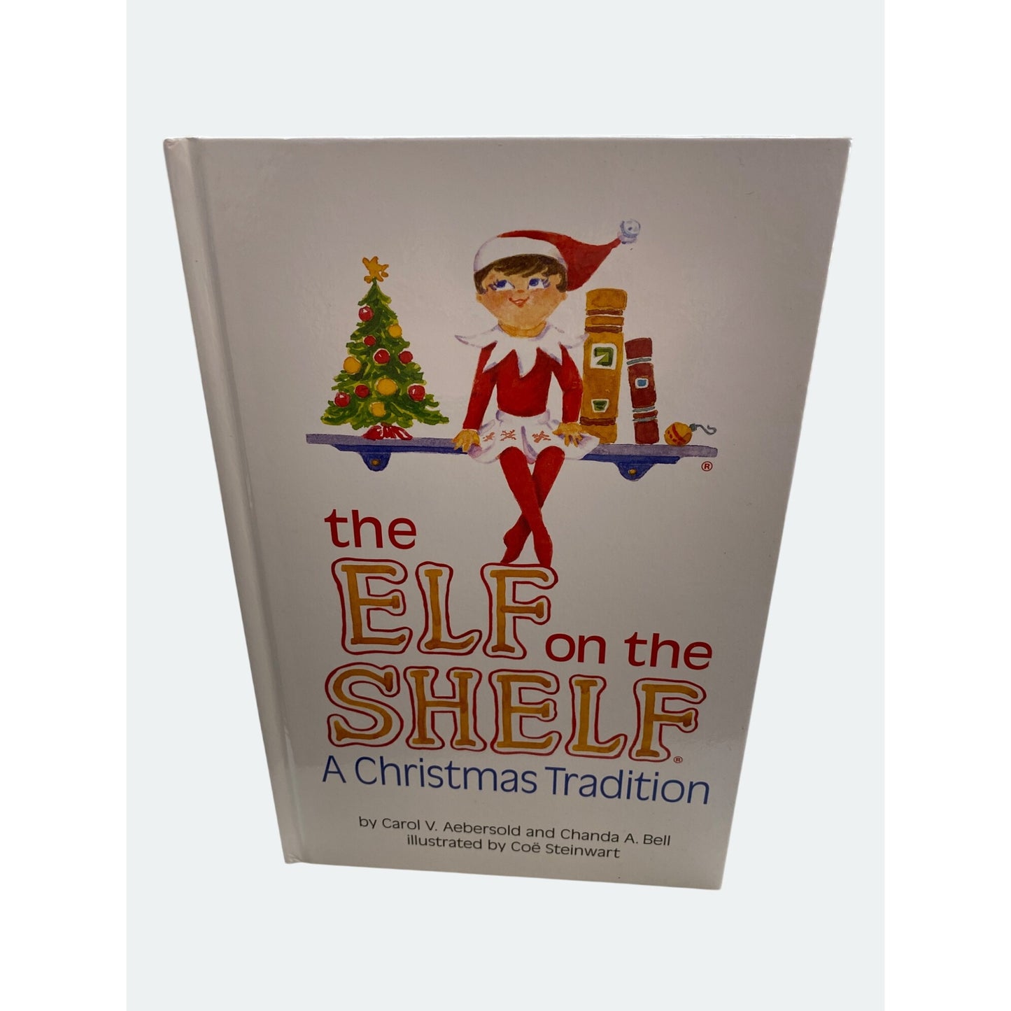 The Elf On The Shelf Hardcover Book By Carol Aebersold & Chanda Bell Illustrated By Coe Steinwart