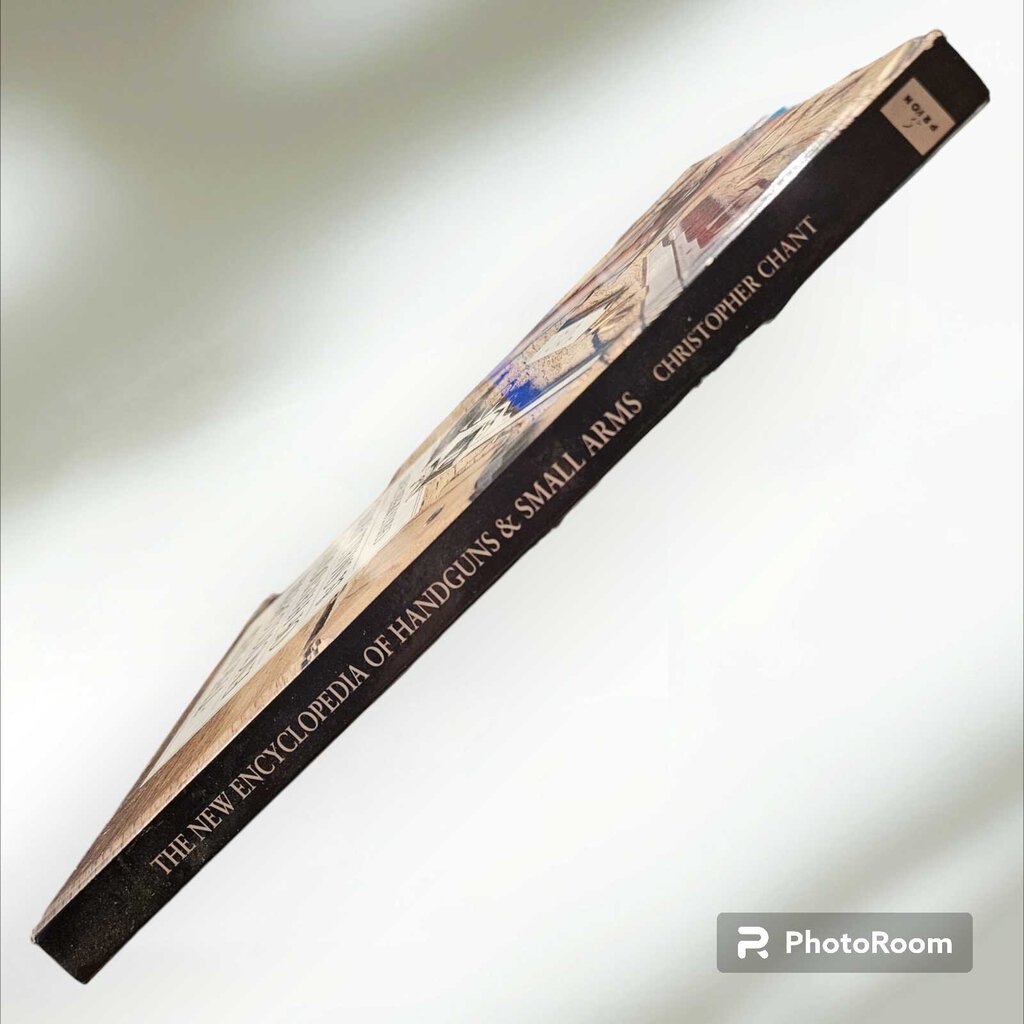 The New Encyclopedia of Handguns & Small Arms Christopher Chant 1995