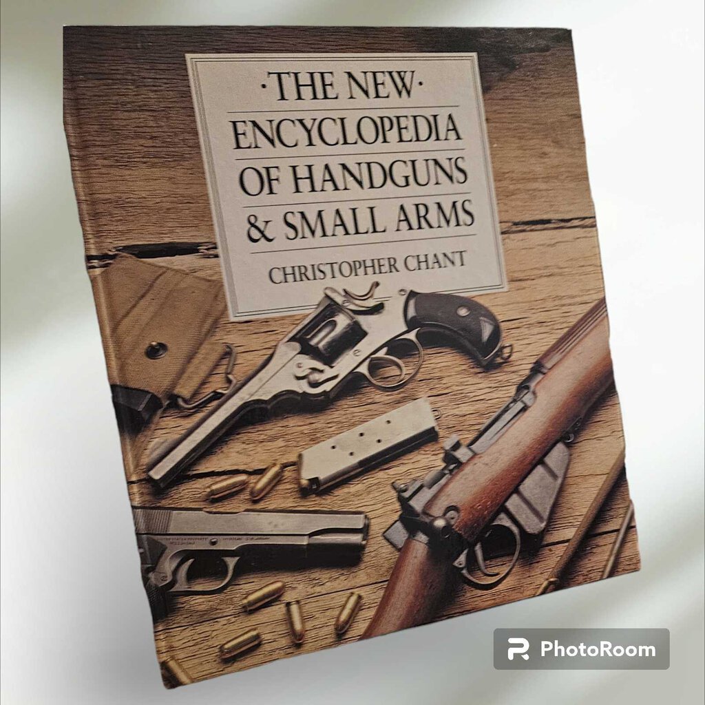 The New Encyclopedia of Handguns & Small Arms Christopher Chant 1995