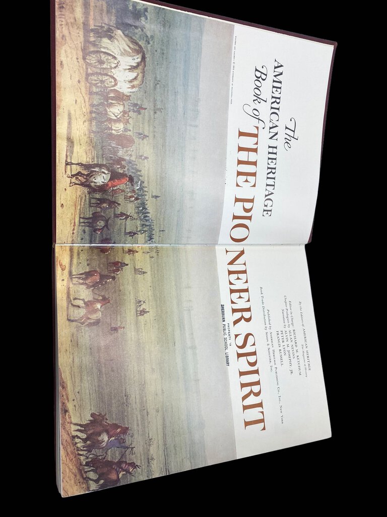 The American Heritage Book of The Pioneer Spirit