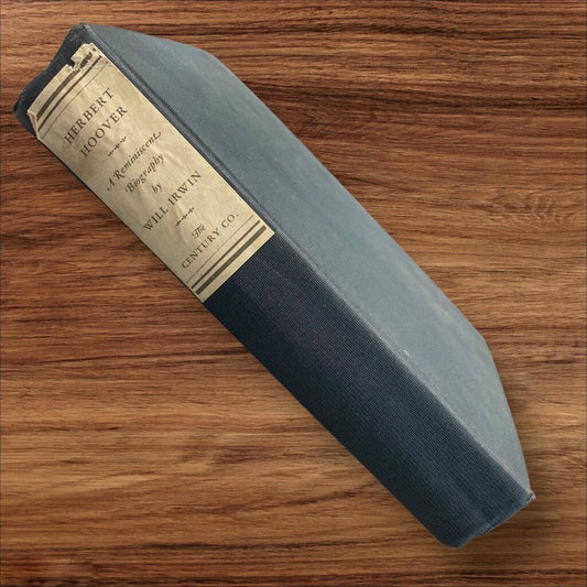 Vintage Book 1928 Herbert Hoover A Reminiscent Biography by Will Irwin The Century Co