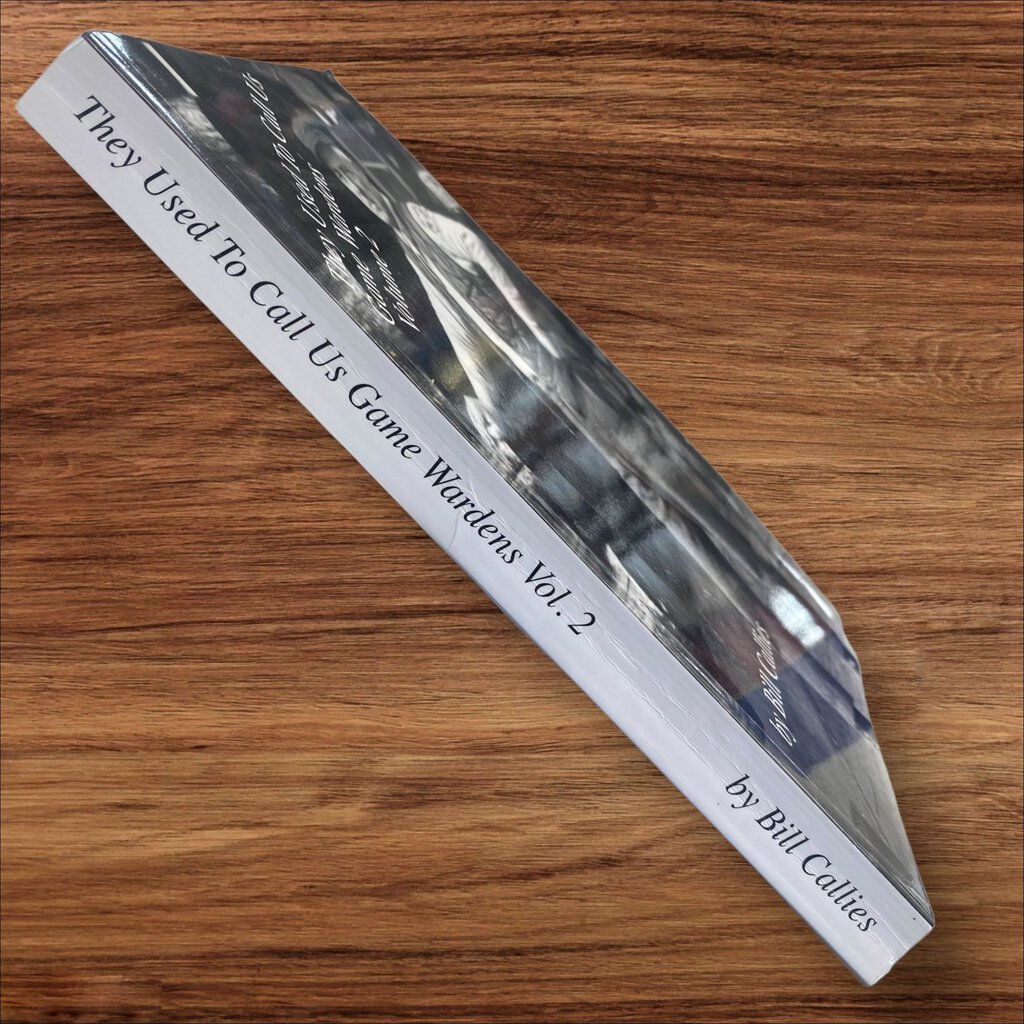 They Used To Call Us Game Wardens Volume 2