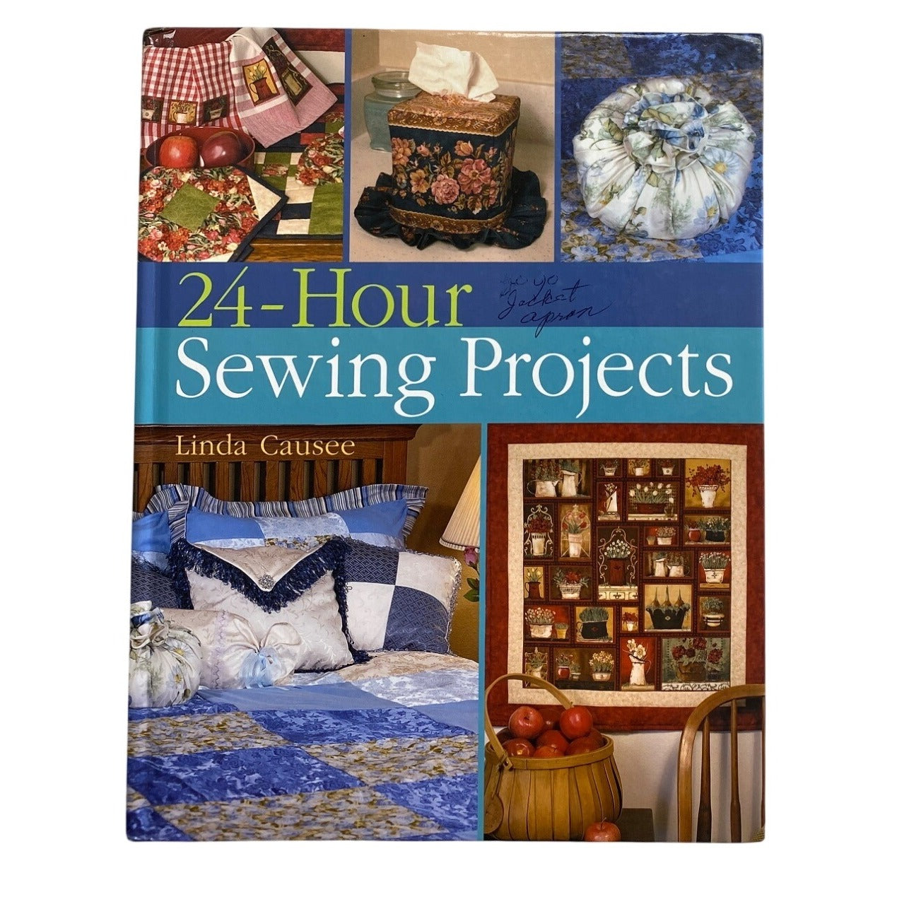 24-Hour Sewing Projects By Linda Causee Hardcover Book