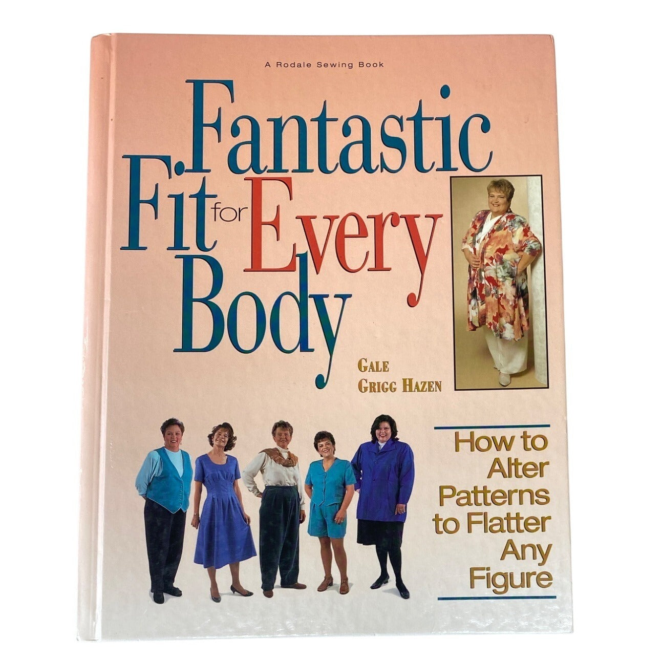 Fantastic Fit For Every Body 1998 Gale Grigg Hazen  How To Alter Patterns For Any Figure