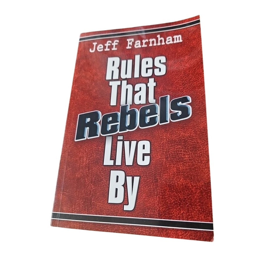 Rules That Rebels Live By Signed Book By Jeff Farnham