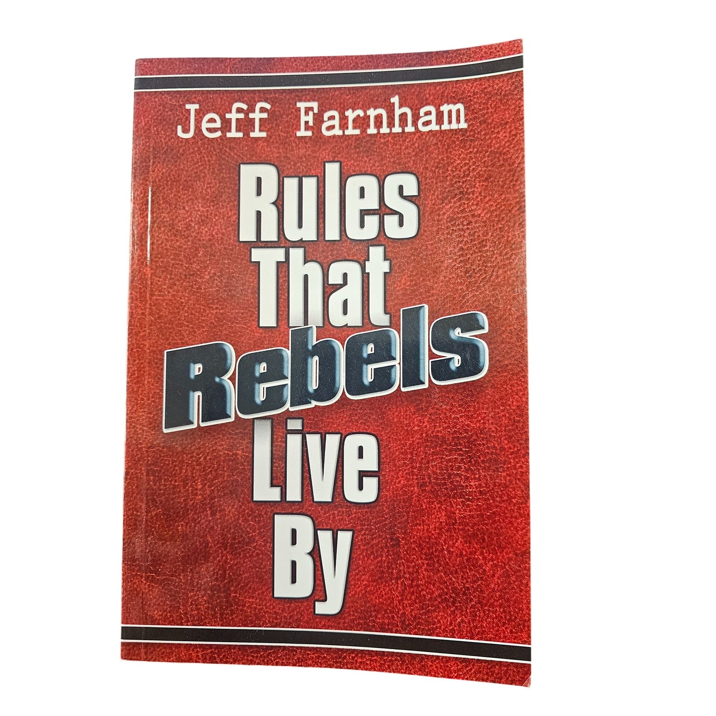 Rules That Rebels Live By Signed Book By Jeff Farnham