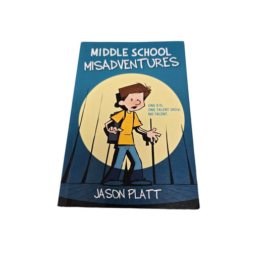 Middle School Misadventures Paperback Book By Jason Platt