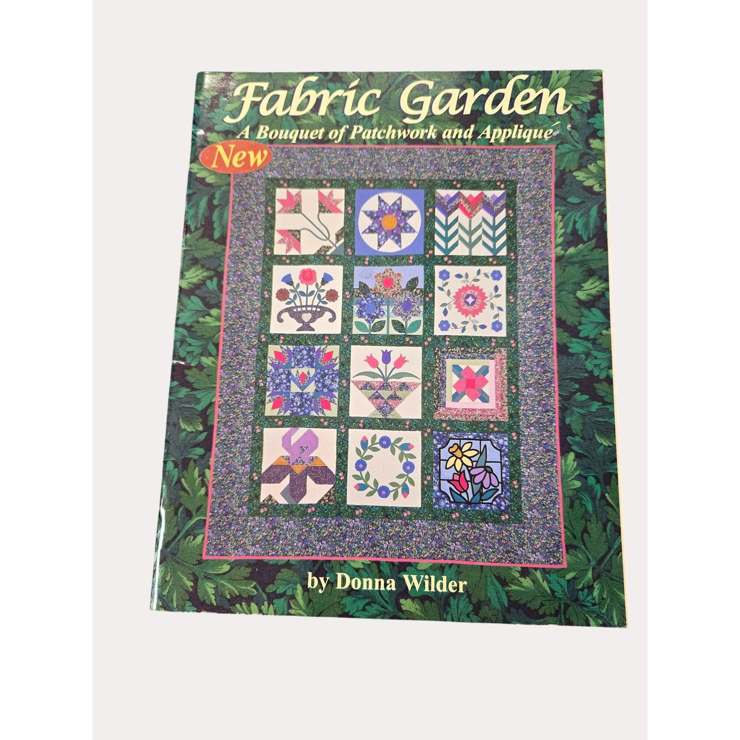 Fabric Garden Quilt Pattern Book By Donna Wilder Patchwork & Applique Instructions For Wall Hangings & More