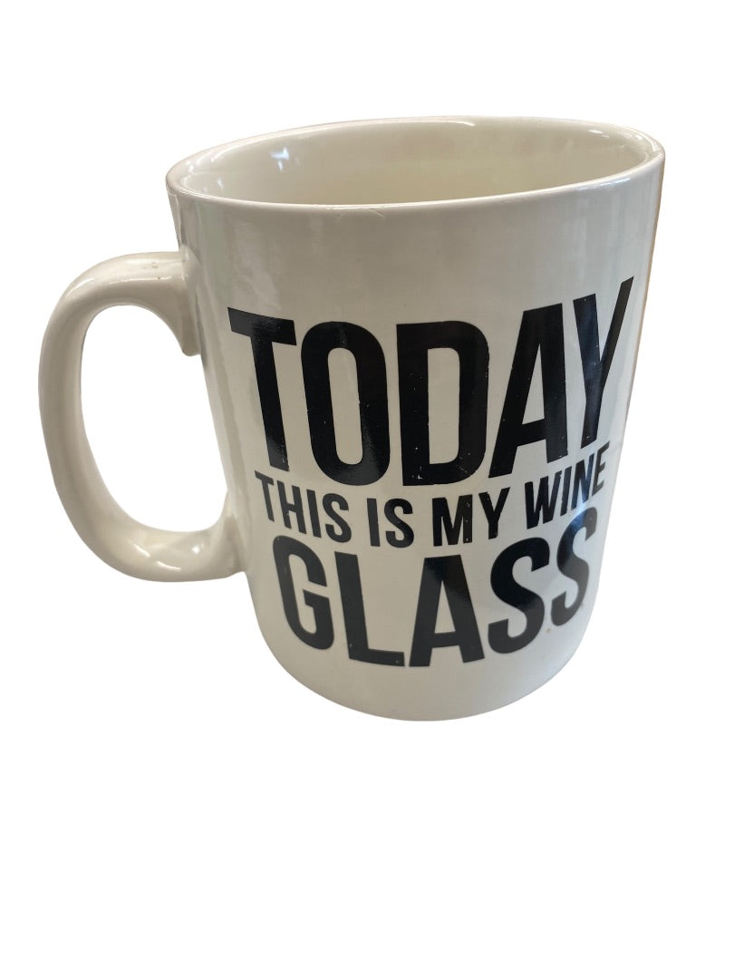 Today This Is My Wine Glass Coffee Mug-Cup