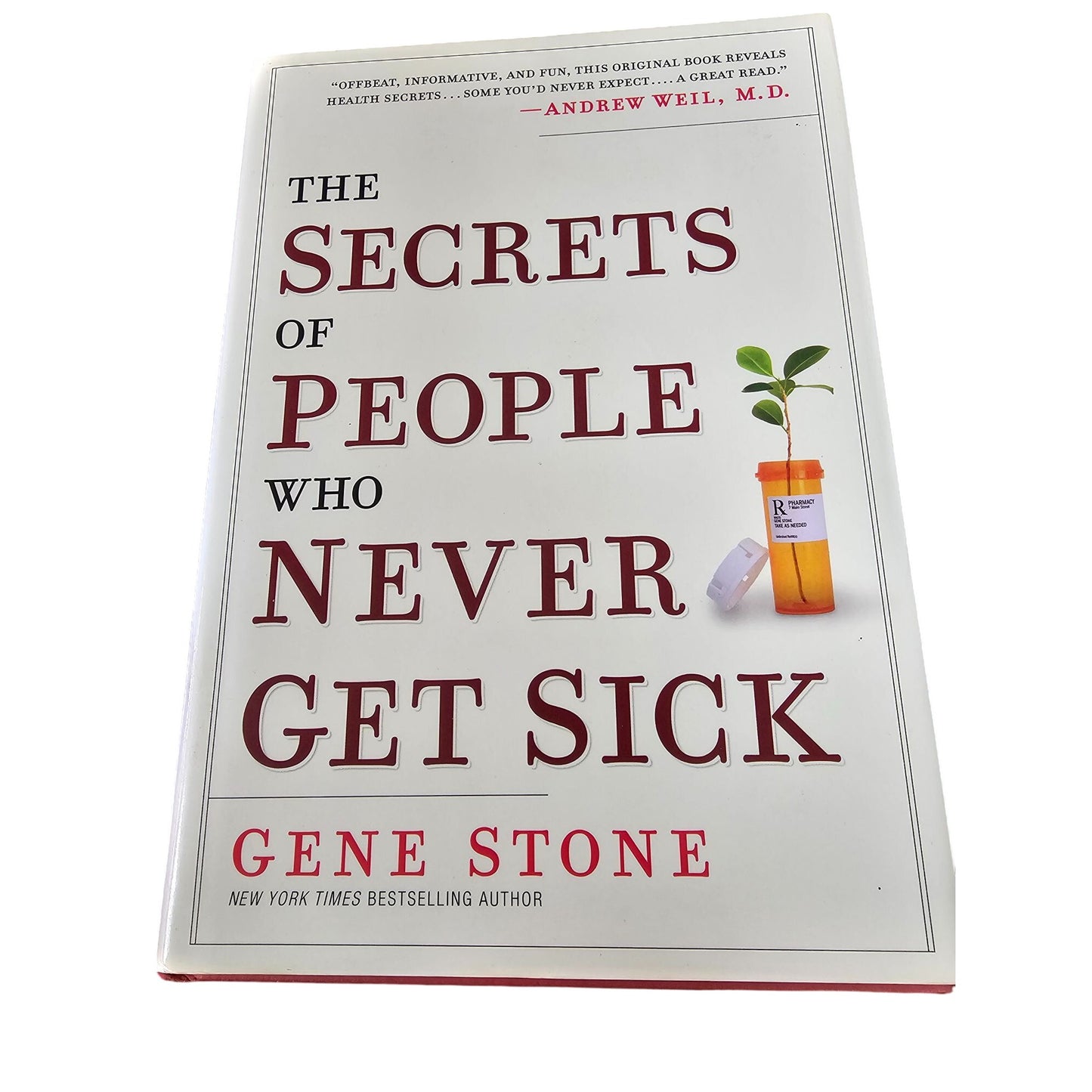 The Secrets Of People Who Never Get Sick By Gene Stone Hardcover 2010