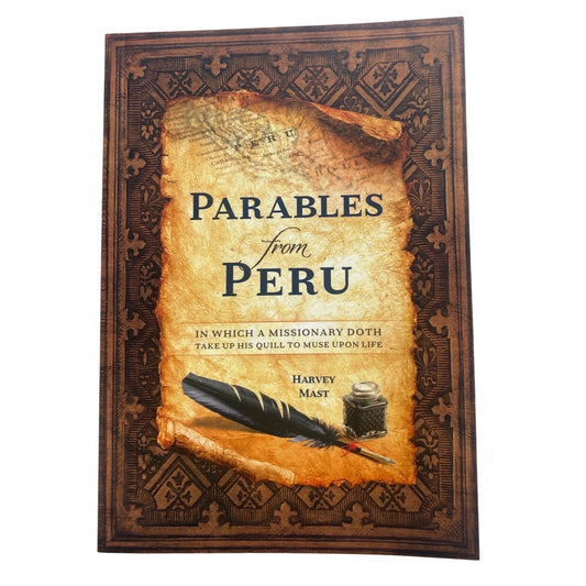 Parables From Peru By Harvey Mast