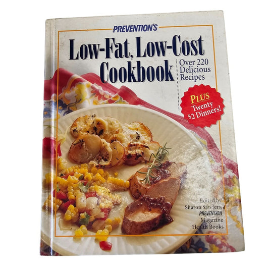 Preventions Low-Fat Low-Cost Cookbook 1991 Hardcover Over 220 Recipes Plus 20 $2 Dinners Edited By Sharon Sanders