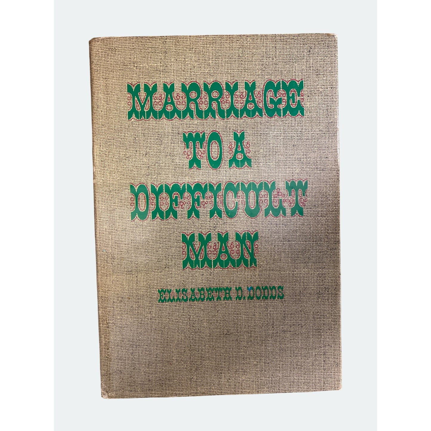 Marriage To A Difficult Man By Elisabeth D. Dodds Hardcover 1971 Westminster Press