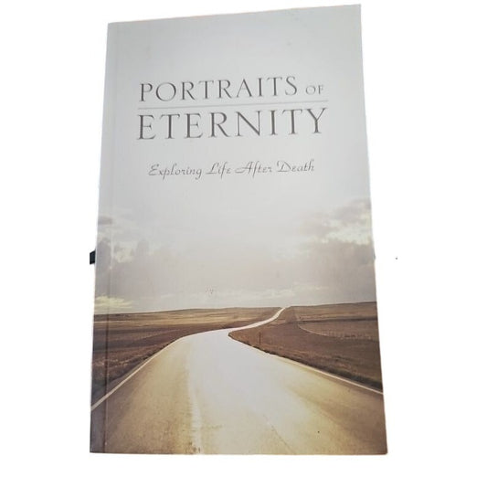 Portraits Of Eternity: Exploring Life After Death Paperback By RBC Ministries