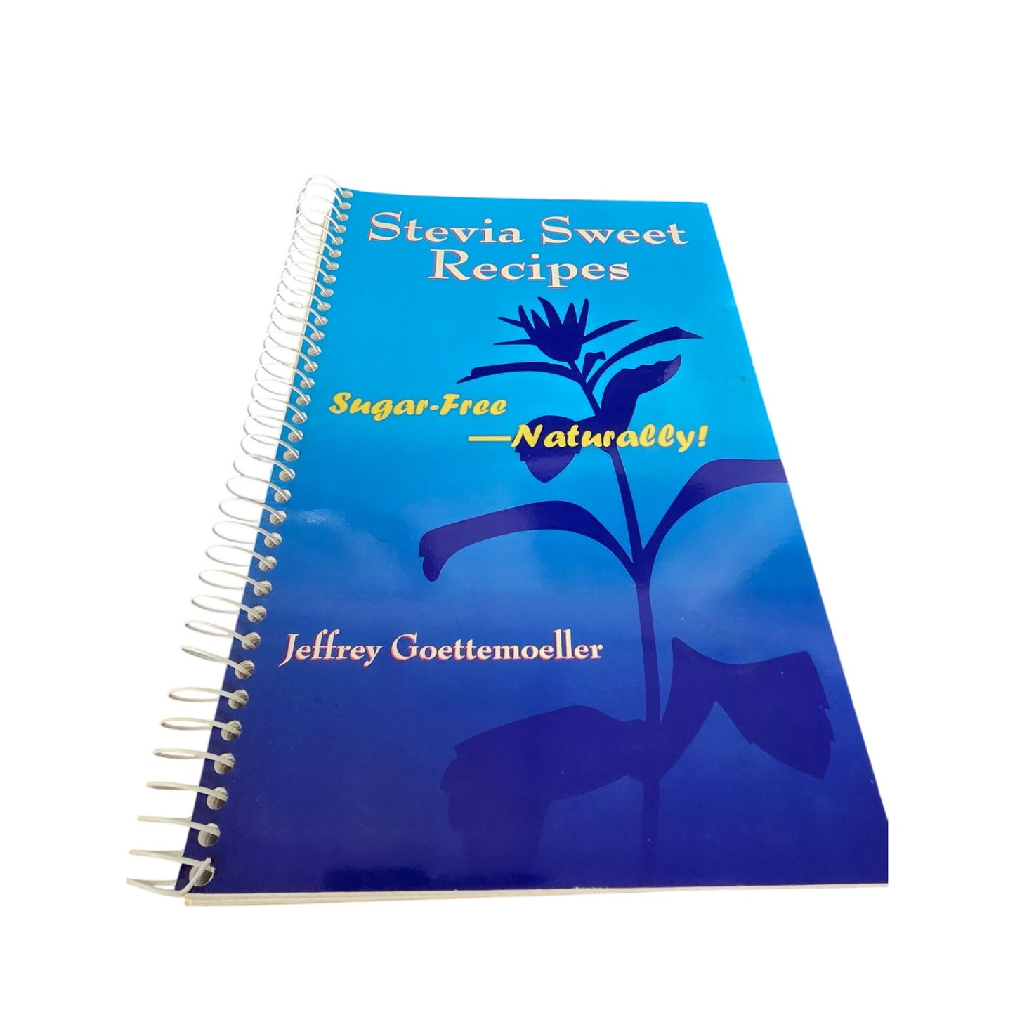 Stevia Sweet Recipes Spiral Cookbook By Jeffrey Goettemoeller 1998 Sugar-Free