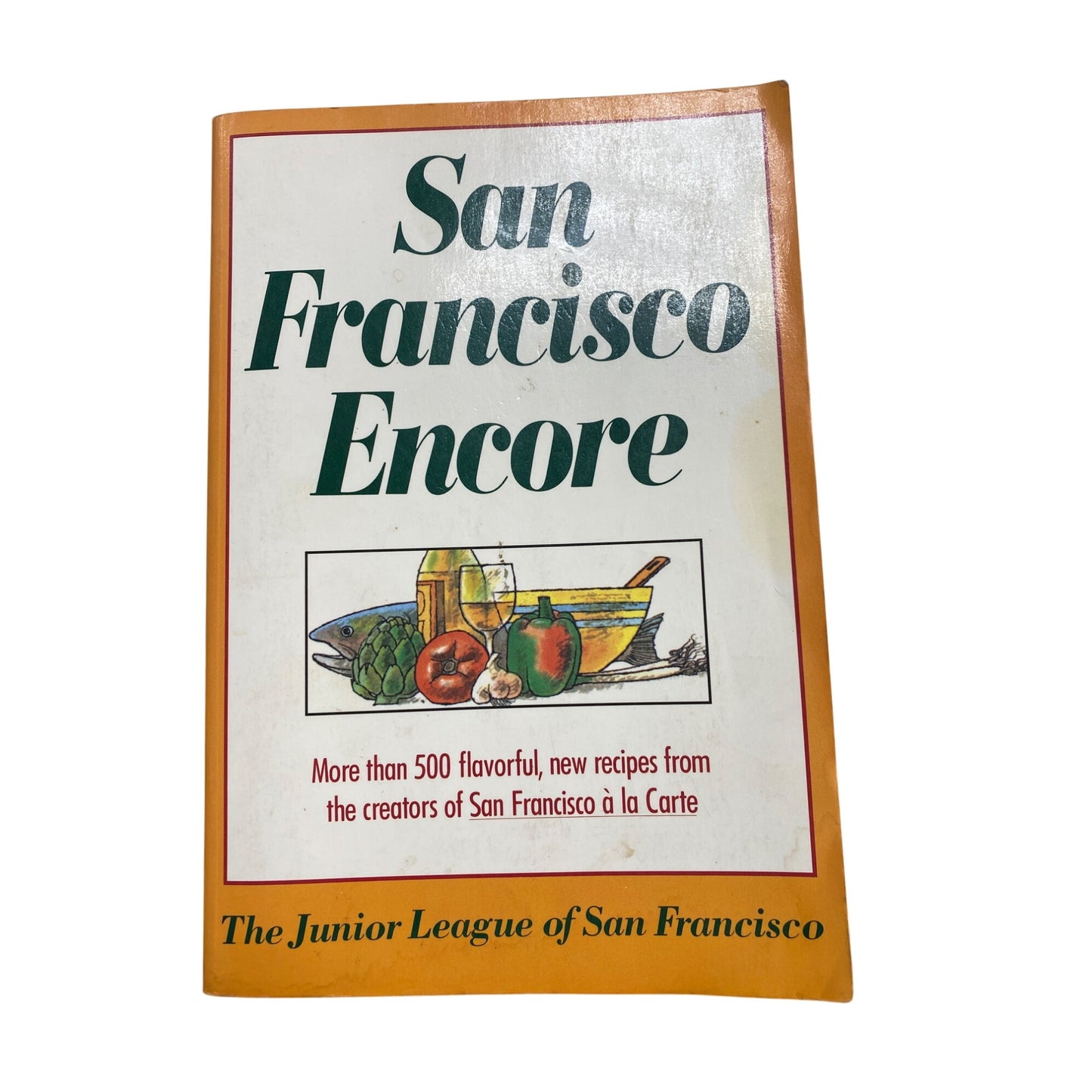San Francisco Encore Cookbook By The Junior League Of San Francisco 1986  Over 500 Recipes