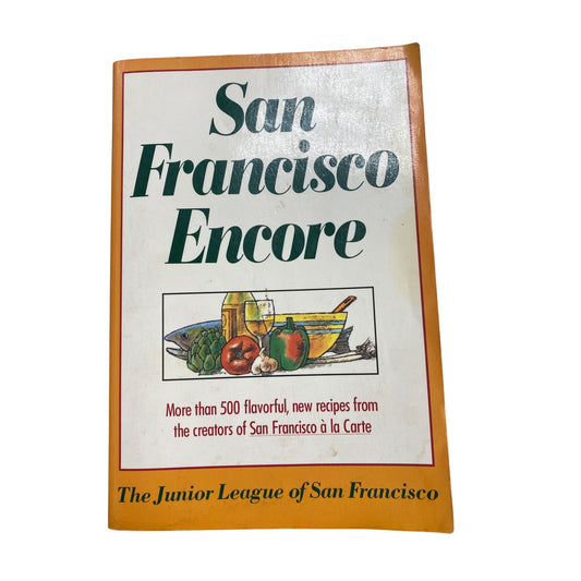 San Francisco Encore Cookbook By The Junior League Of San Francisco 1986  Over 500 Recipes