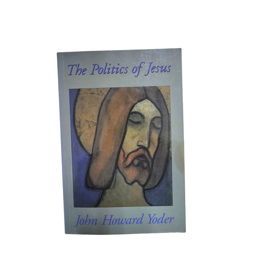 The Politics Of Jesus By John Howard Yoder Paperback