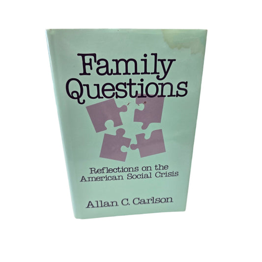 Family Questions: Reflections On The American Social Crisis By Allan C. Carlson Hardcover 1990 Second Printing