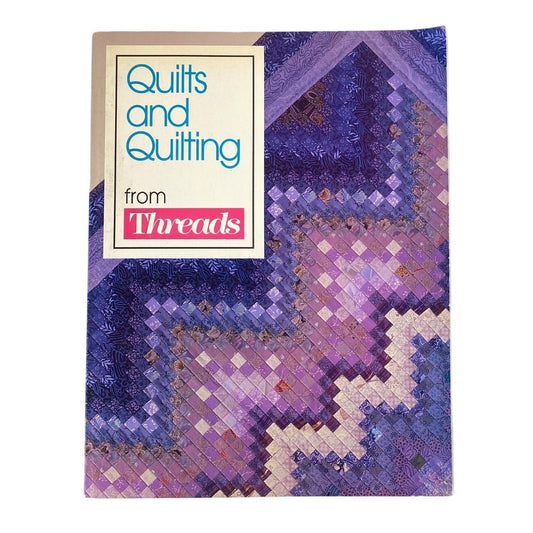 Quilts And Quilting from Threads 1991 Book Taunton Press