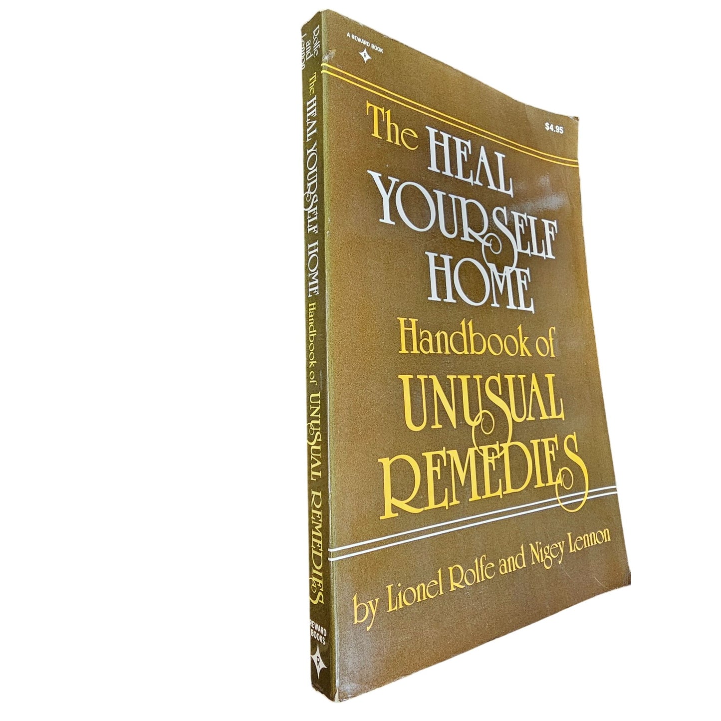 The Heal Yourself Home Handbook Of Unusual Remedies By Lionel Rolfe & Nigey Lennon