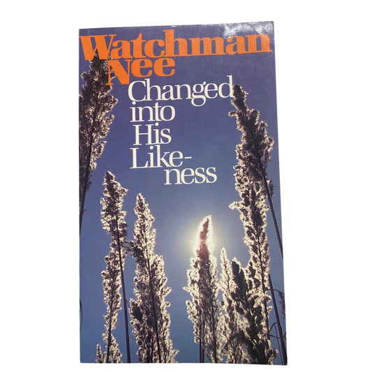 Changed Into His Likeness