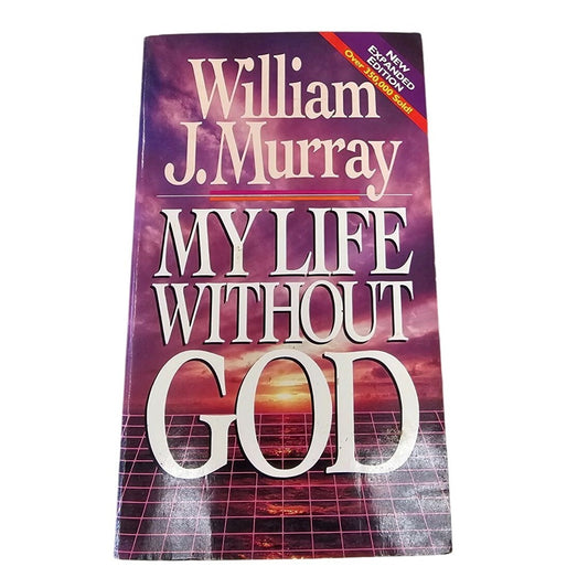 William J. Murray "My Life Without God" Paperback Book
