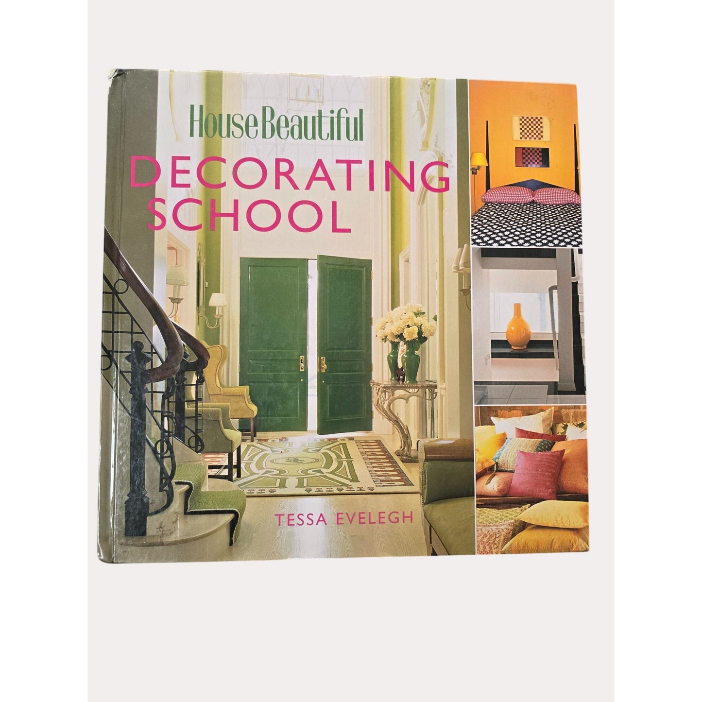House Beautiful Decorating School By Tessa Evelegh Hardcover 2004