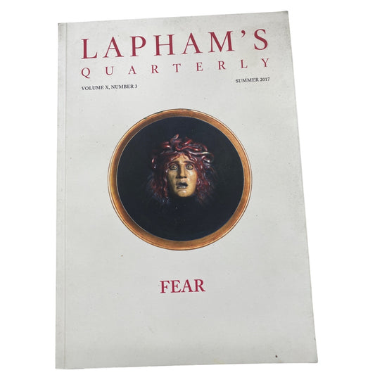Laphams Quarterly Summer 2017 Fear Issue Featuring Freud Herzog Gordimer & More