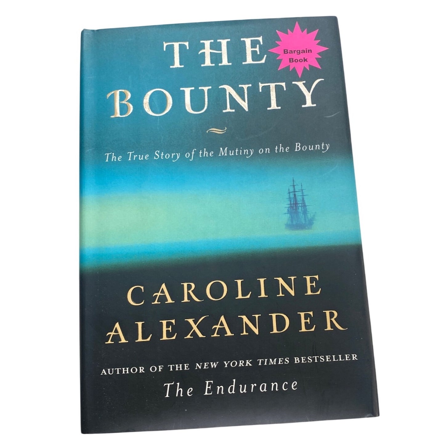 The Bounty By Caroline Alexander Hardcover