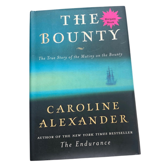 The Bounty By Caroline Alexander Hardcover