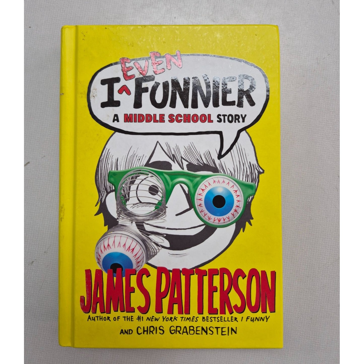 I Even Funnier: A Middle School Story By James Patterson & Chris Grabenstein Hardcover Book