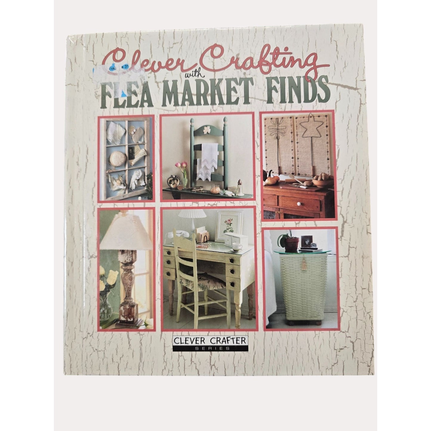 Clever Crafting With Flea Market Finds DIY Home Decor Book