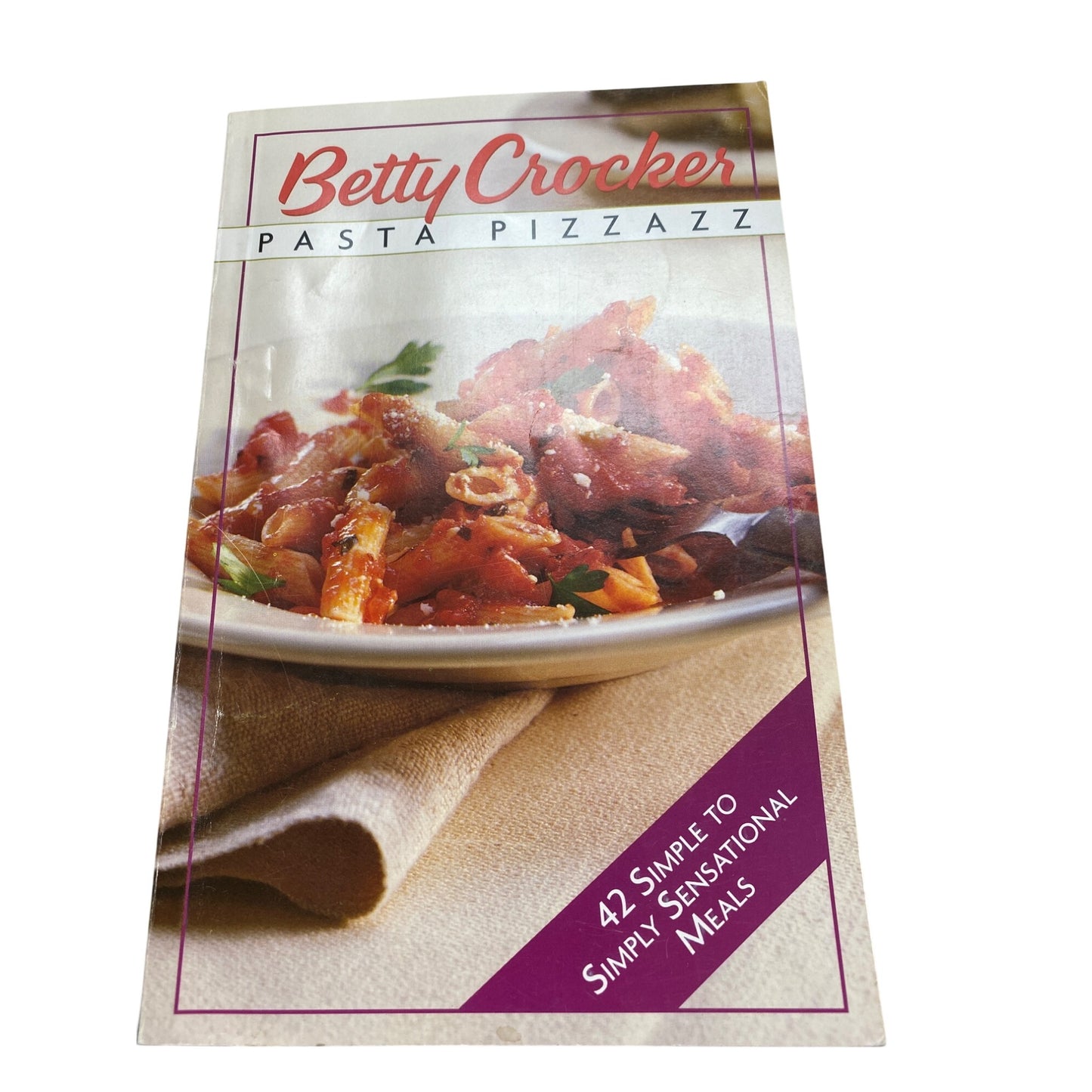 Betty Crocker Pasta Pizzazz Cookbook: 42 Simple Sensational Meals