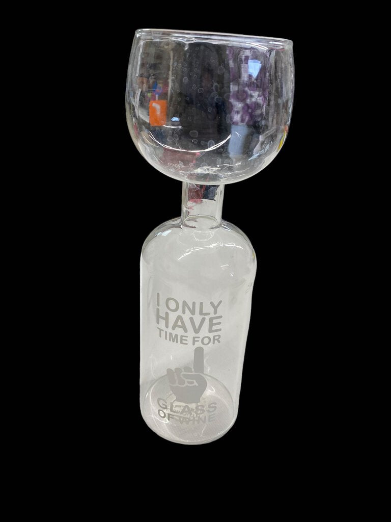 Big Mouth Wine Bottle Glass- I Only Have Time for 1 Glass of Wine
