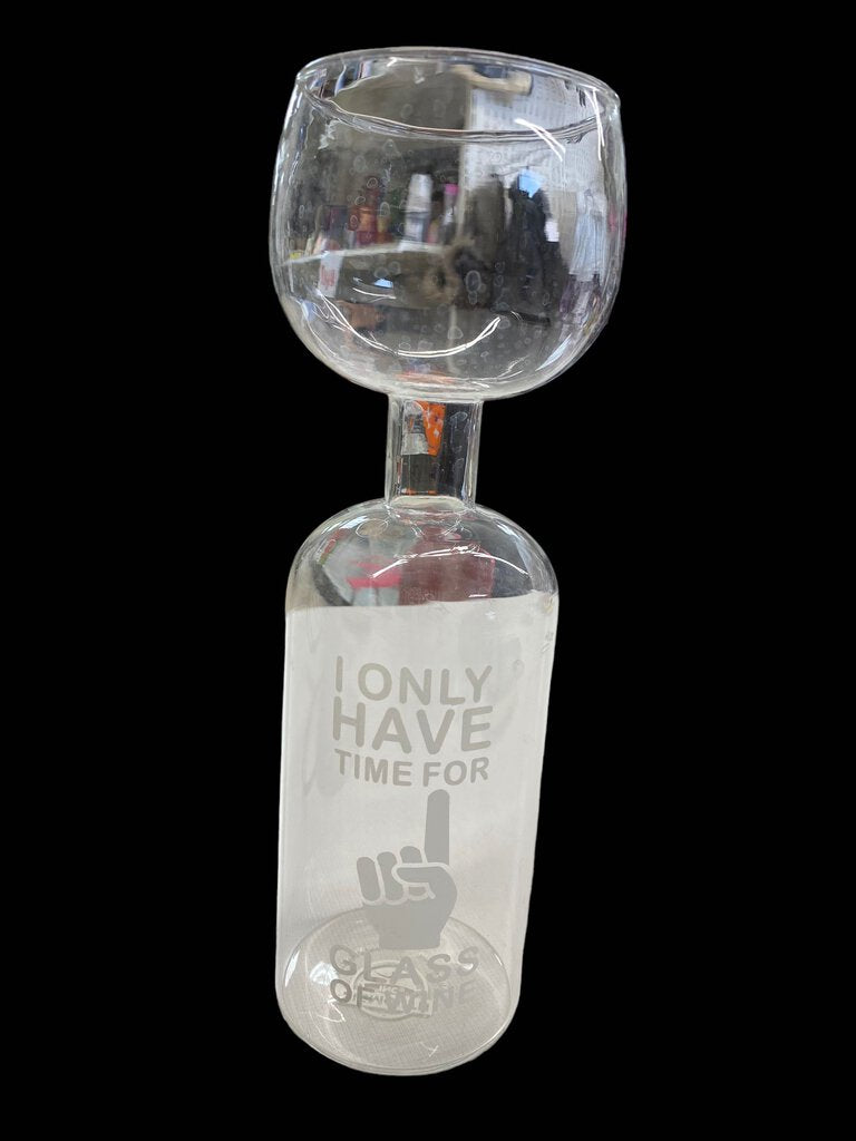 Big Mouth Wine Bottle Glass- I Only Have Time for 1 Glass of Wine