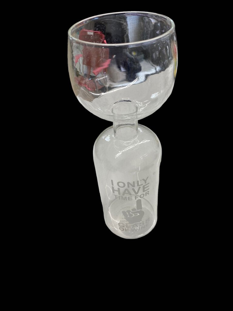 Big Mouth Wine Bottle Glass- I Only Have Time for 1 Glass of Wine