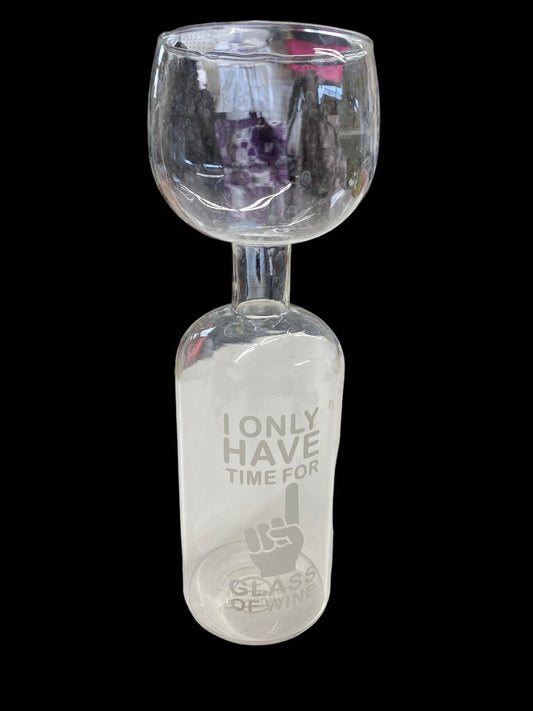 Big Mouth Wine Bottle Glass- I Only Have Time for 1 Glass of Wine